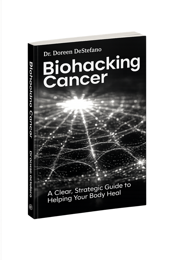 Biohacking Cancer by Dr. Doreen DeStefano